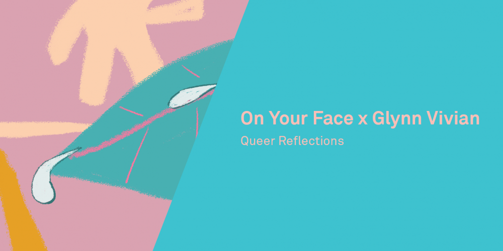 On Your Face x Glynn Vivian: Queer Reflections